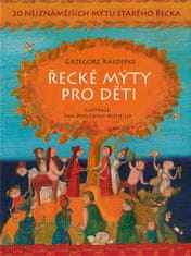 Grzegorz Kasdepke: Řecké mýty pro děti - 20 nejznámějších mýtů starého Řecka