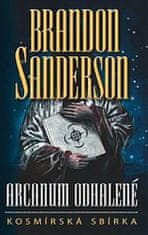 Brandon Sanderson: Arcanum odhalené - kosmírská sbírka