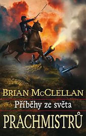 Brian McClellan: Příběhy ze světa Prachmistrů