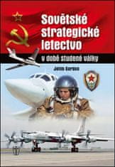 Jefim Gordon: Sovětské strategické letectvo v době studené války