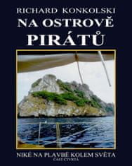 Richard Konkolski: Na ostrově pirátů - Niké na plavbě kolem světa