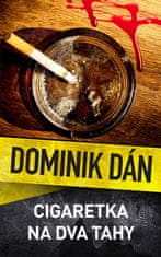 Dominik Dán: Cigaretka na dva tahy