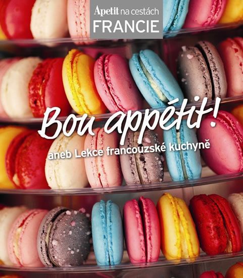 Bon appétit! - aneb Lekce francouzské kuchyně