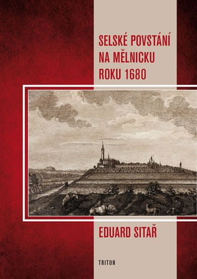 Eduard Sitař: Selské povstání na Mělnicku roku 1680