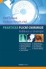 Alice Tašková: Praktická plicní chirurgie - Indikace a strategie