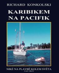 Richard Konkolski: Karibikem na Pacifik - Niké na plavbě kolem světa