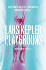 Lars Kepler: Playground - Co se stane během těch vzácných vteřin, když se zastaví srdce?