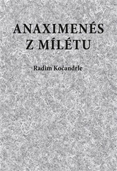 Radim Kočandrle: Anaximenés z Mílétu