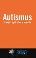 Alan Yau: Autizmus - praktická príručka pre rodičov