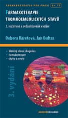 Debora Karetová: Farmakoterapie tromboembolických stavů - 3. rozšířené a aktualizované vydání
