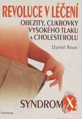 Daniel Roux: Revoluce v léčení obezity, cukrovky, vysokého tlaku a cholesterolu - Syndrom X