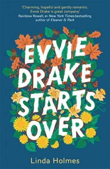 Linda Holmes: Evvie Drake Starts Over : The emotional, uplifting, romantic bestseller