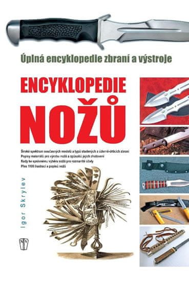 Igor Skrylev: Nože - Úplná encyklopedie zbraní a výstroje