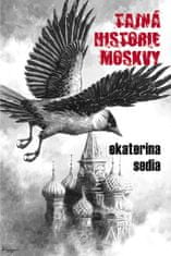 Ekaterina Sedia: Tajná historie Moskvy