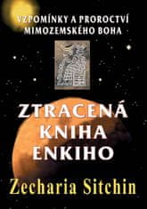 Zecharia Sitchin: Ztracená kniha Enkiho - Vzpomínky a proroctví mimozemského boha