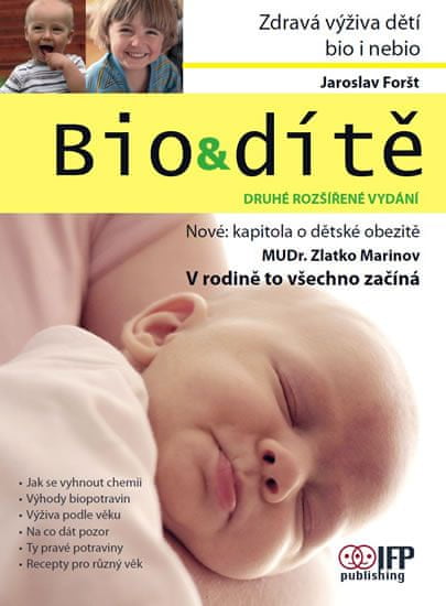 Jaroslav Foršt: Bio & dítě - Zdravá výživa dětí bio a nebio