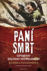 Ljudmila Pavličenko: Paní smrt - Vzpomínky Stalinovy odstřelovačky