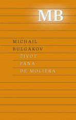 Bulgakov Michail: Život pána de Moliéra