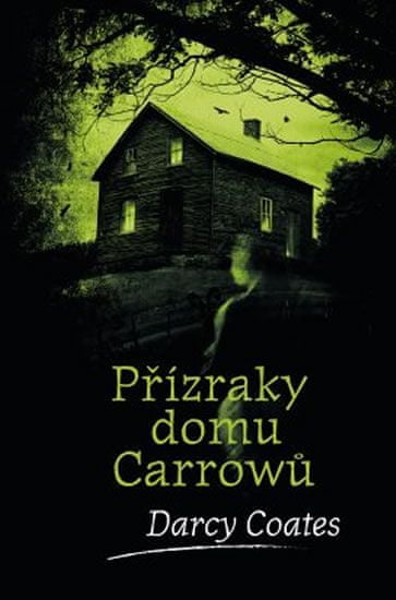 Darcy Coates: Přízraky domu Carrowů