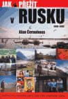 Alan Černohous: Jak přežít v Rusku 1990 - 2003