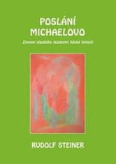 Rudolf Steiner: Poslání Michaelovo - Zjevení vlastního tajemství lidské bytosti