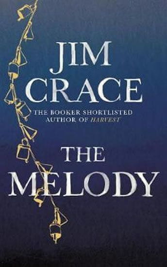 Jim Crace: The Melody