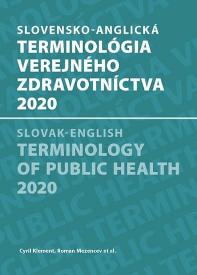 Klement,Roman Mezencev a kolektív Cyril: Slovensko-anglická terminológia verejného zdravotníctva 202