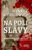 Sienkiewicz Henryk: Na poli slávy