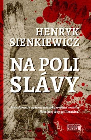 Sienkiewicz Henryk: Na poli slávy