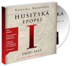 Vlastimil Vondruška: Husitská epopej I 1400-1415 - Za časů krále Václava IV.