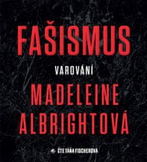 Madeleine Albrightová: Fašismus Varování