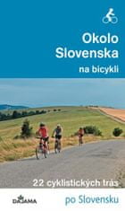 Peter Jankovič: Okolo Slovenska na bicykli - 22 cyklistických trás