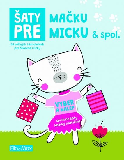 Potužníková Ema: Šaty pre mačku Micku - Kniha samolepiek