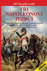 Jiří Kovařík: Tři napoleonovi jezdci
