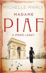 Michelle Marly: Madame Piaf a píseň lásky