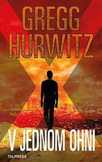Gregg Hurwitz: V jednom ohni