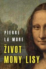 La Mure Pierre: Život Mony Lisy