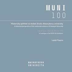 Lukáš Fasora: Historický pohled na století života Masarykovy univerzity - Katalog k výstavě MUNI 100