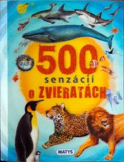 autor neuvedený: 500 senzácií o zvieratách