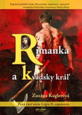 Zuzana Kuglerová: Rimanka a Kvádsky kráľ - Prvá časť série Légia X. equestris