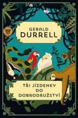 Gerald Durrell: Tři jízdenky do Dobrodružství