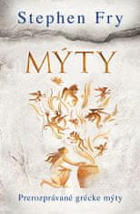 Stephen Fry: Mýty - Prerozprávané grécke mýty