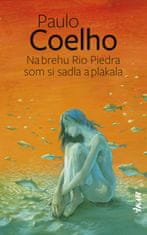 Coelho Paulo: Na brehu Rio Piedra som si sadla a plakala, 2. vydanie