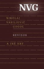 Gogoľ Nikolaj Vasilievič: Revízor a iné hry