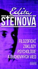 Edita Steinová: Filozofické základy psychológie a duchovných vied