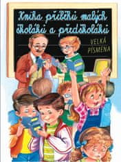 kol.: Kniha příběhů malých školáků a předškoláků