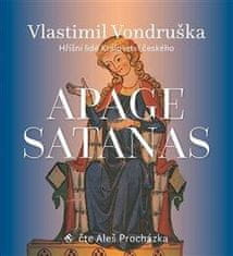 Vlastimil Vondruška: Apage Satanas! - Hříšní lidé Království českého - 2 CDmp (Čte Aleš Procházka)