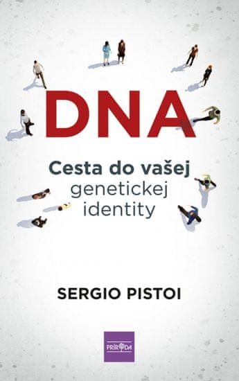 Pistoi Sergio: DNA: Cesta do vašej genetickej identity