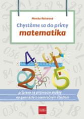 Reiterová Monika: Chystáme sa do prímy – matematika: príprava na prijímacie skúšky z matematiky na o