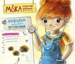 Cholewinska-Szkoliková Aniela: Miška a jej malí pacienti: Príručka mladého veterinára